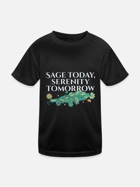 Burning Sage Today Serenity Tomorrow Smudge - Kids Functional T-Shirt - black - Front