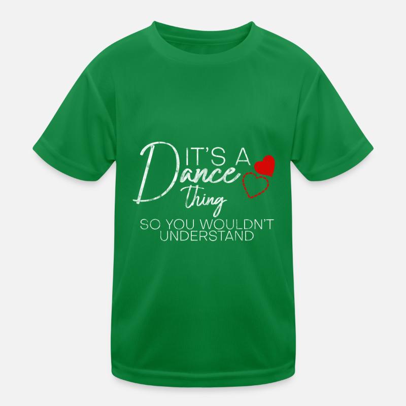 C’est un truc de danse pour que vous ne compreniez pas 3 T-shirt sport Enfant