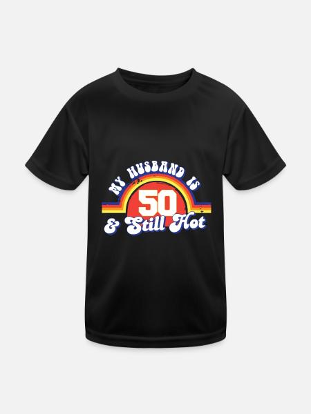 My Husband Is 50 And Still Hot Proud Wife 50th - Kinder Funktions-T-Shirt - Schwarz