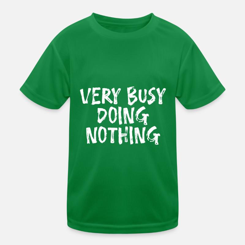 Very Busy Doing Nothing 9 Kinder Funktions-T-Shirt