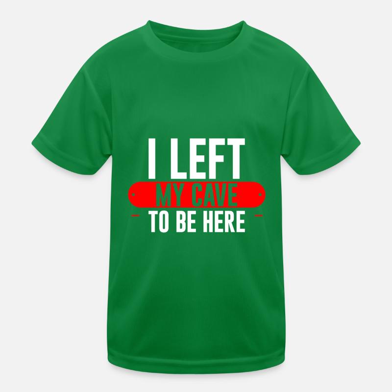 I Left My Cave To Be Here 2 Kids Functional T-Shirt