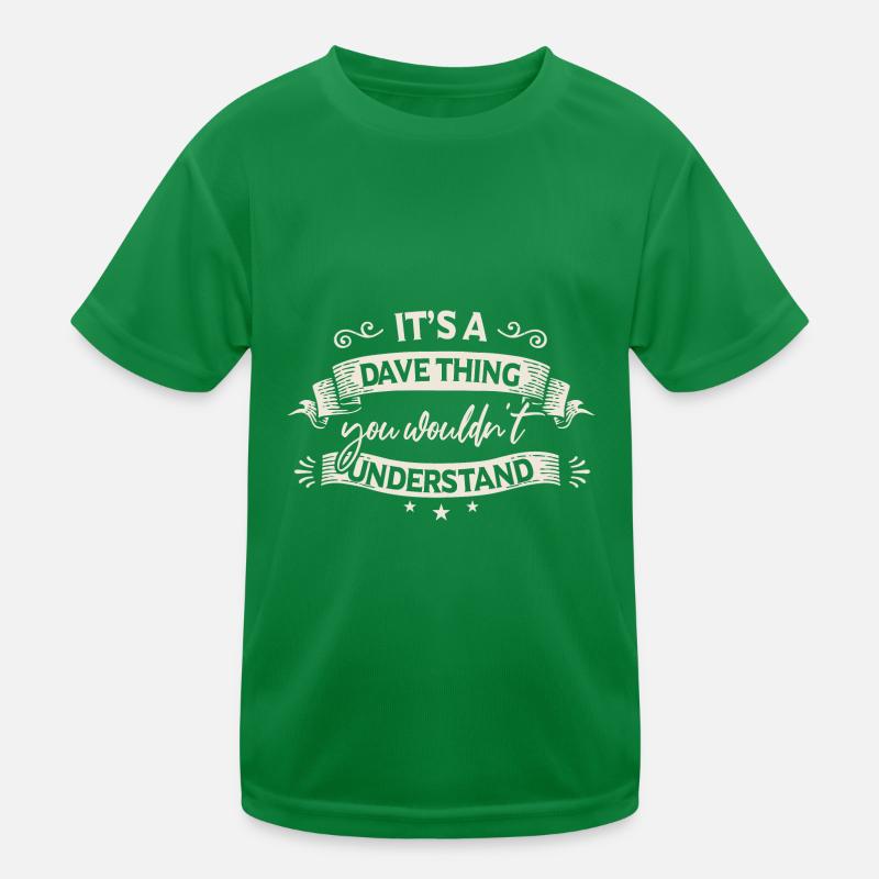 C’est une chose de Dave que vous ne comprendriez pas T-shirt sport Enfant