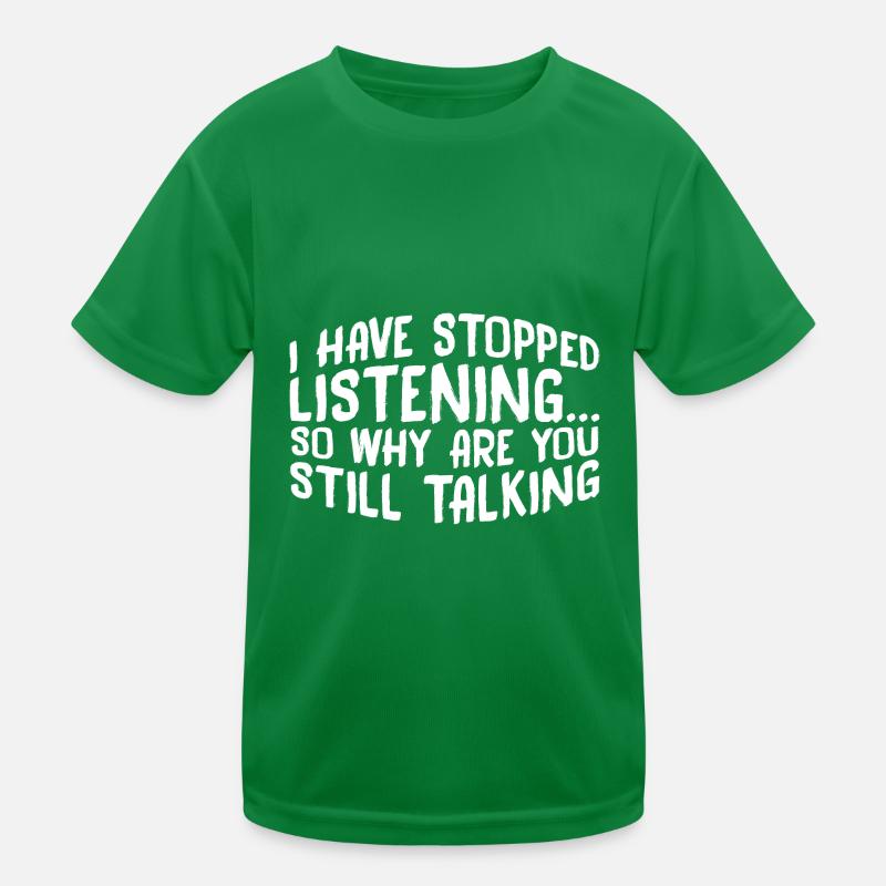 So Why Are You Still Talking 8 Kids Functional T-Shirt