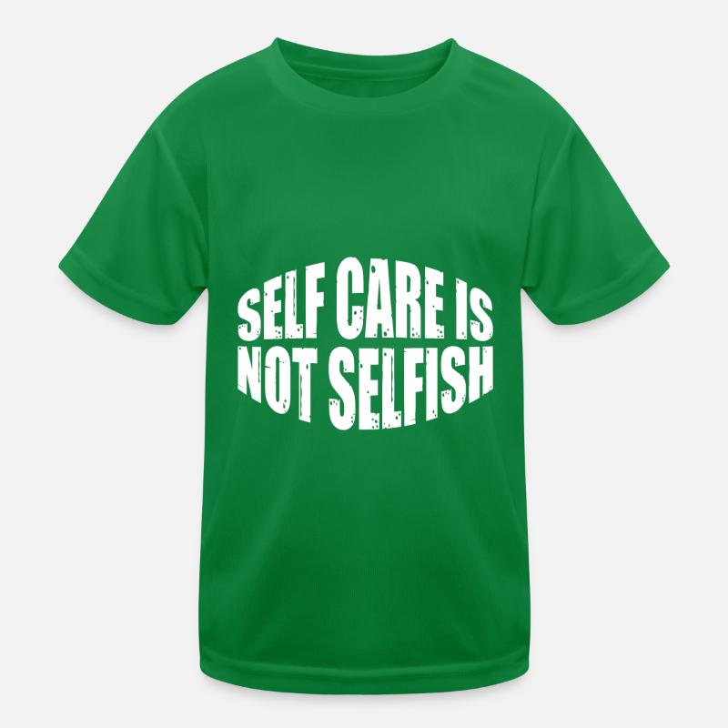 Self Care Is Not Selfish 7 Kids Functional T-Shirt