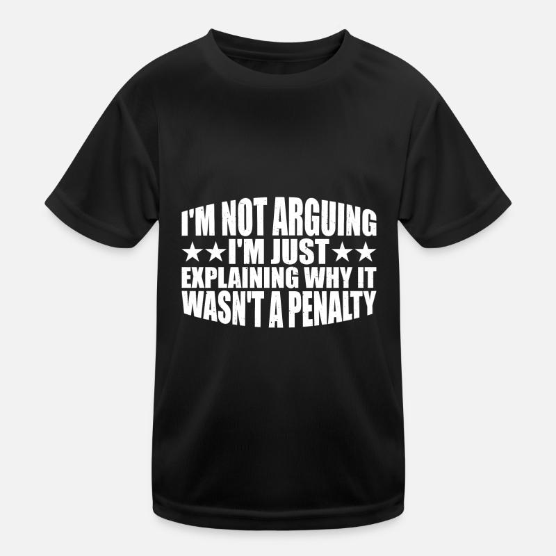 I'm Just Explaining Why It Wasn't A Penalty 4 Kids Functional T-Shirt