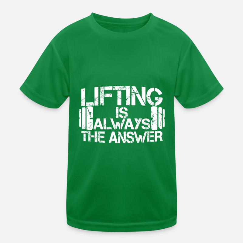 Le levage est toujours la réponse 3 T-shirt sport Enfant