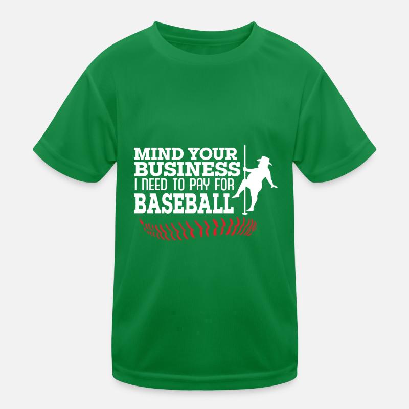 mi Mind Your Business I Need To Pay For Baseball Kids Functional T-Shirt