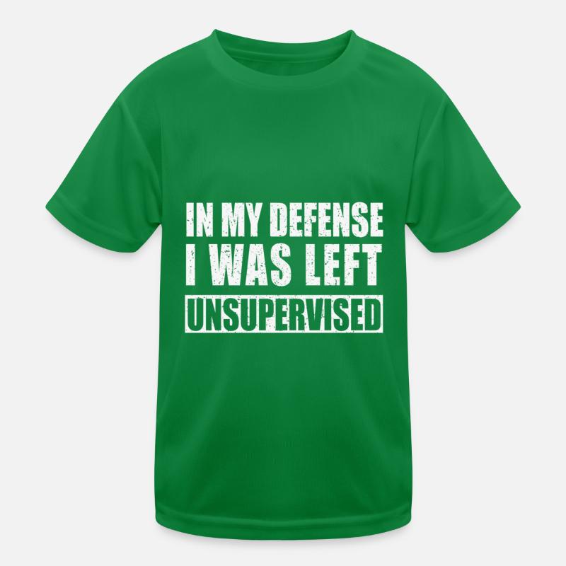 In my defense I was left unsupervised Cool Funny Kids Functional T-Shirt