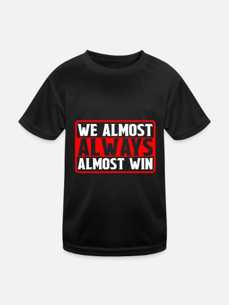 We Almost Always Almost Win 10 - Kids Functional T-Shirt - black - Front