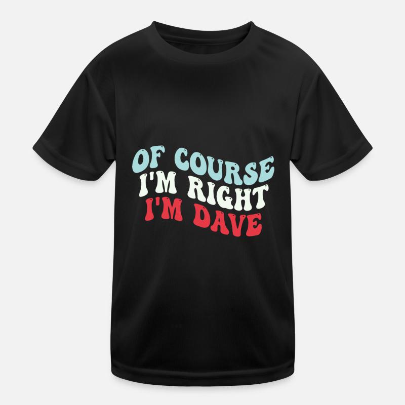 Ich bin Dave Kinder Funktions-T-Shirt