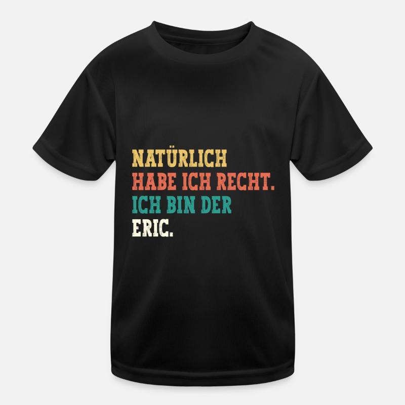 Eric Lustiger Spruch Vorname Name Eric Kinder Funktions-T-Shirt
