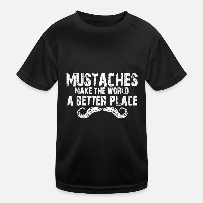 Mustaches Make The World A Better Place Moustache Kids Functional T-Shirt