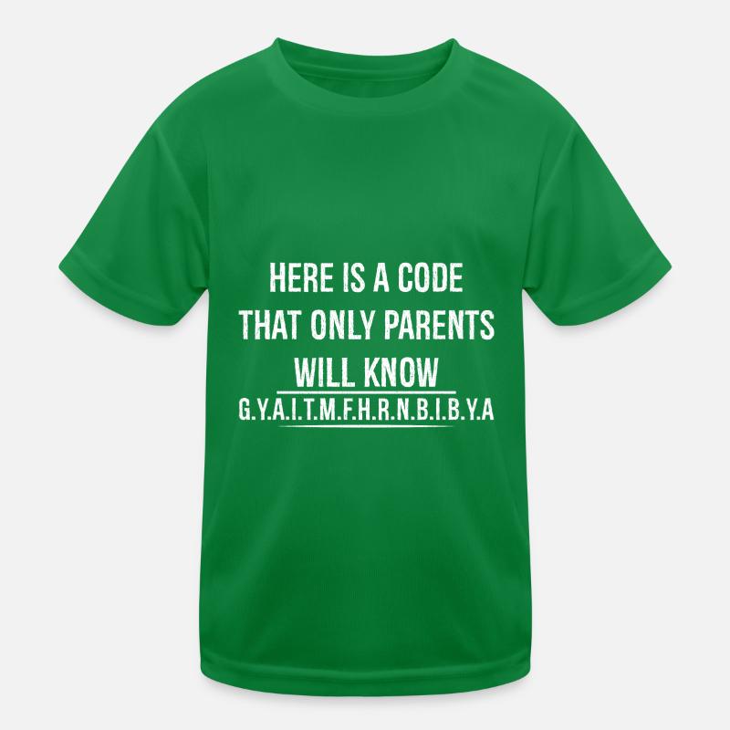 here is a code that only parents will know Kids Functional T-Shirt