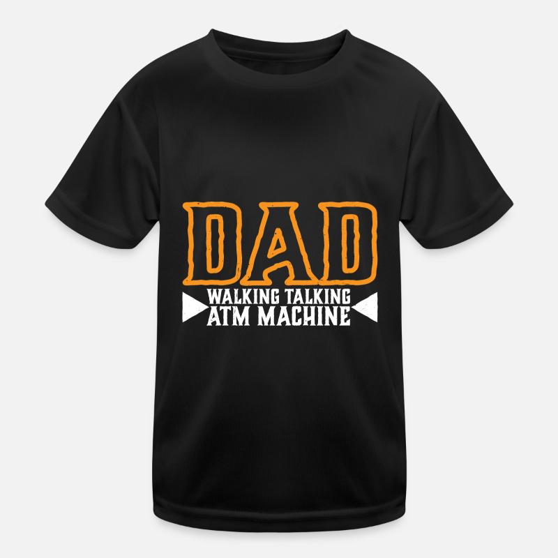 Dad Walking Talking Atm Machine 3 Kinder Funktions-T-Shirt