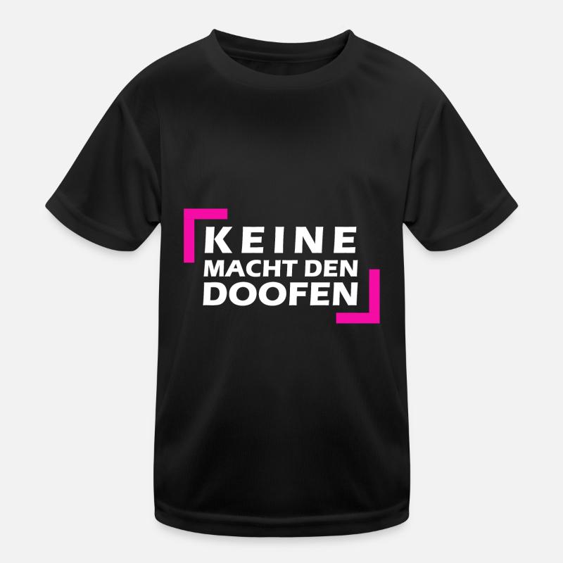 Keine Macht den Doofen Kinder Funktions-T-Shirt