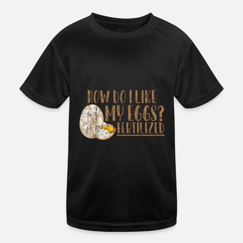 How Do I Like My Eggs, Fertilized 3 - Kids Functional T-Shirt - black