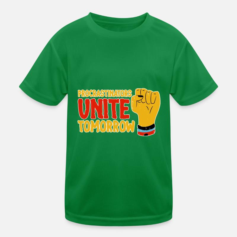 Procrastinators, Unite Tomorrow 4 Kinder Funktions-T-Shirt