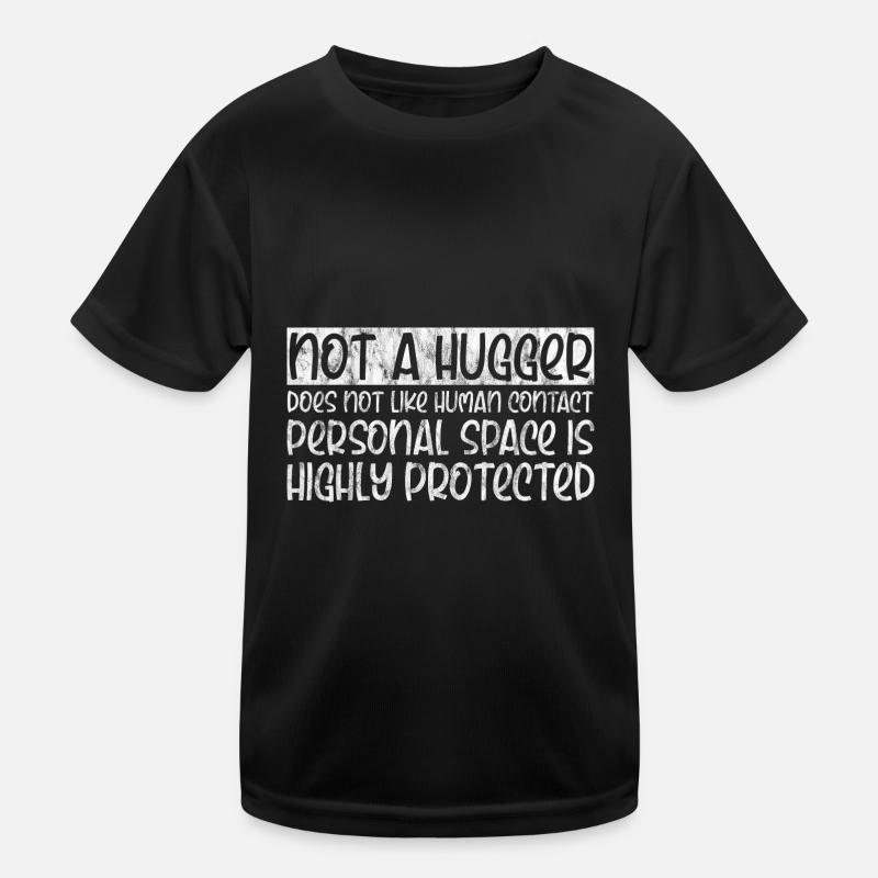 Not a Hugger, Does Not Like Human Contact 3 Kids Functional T-Shirt
