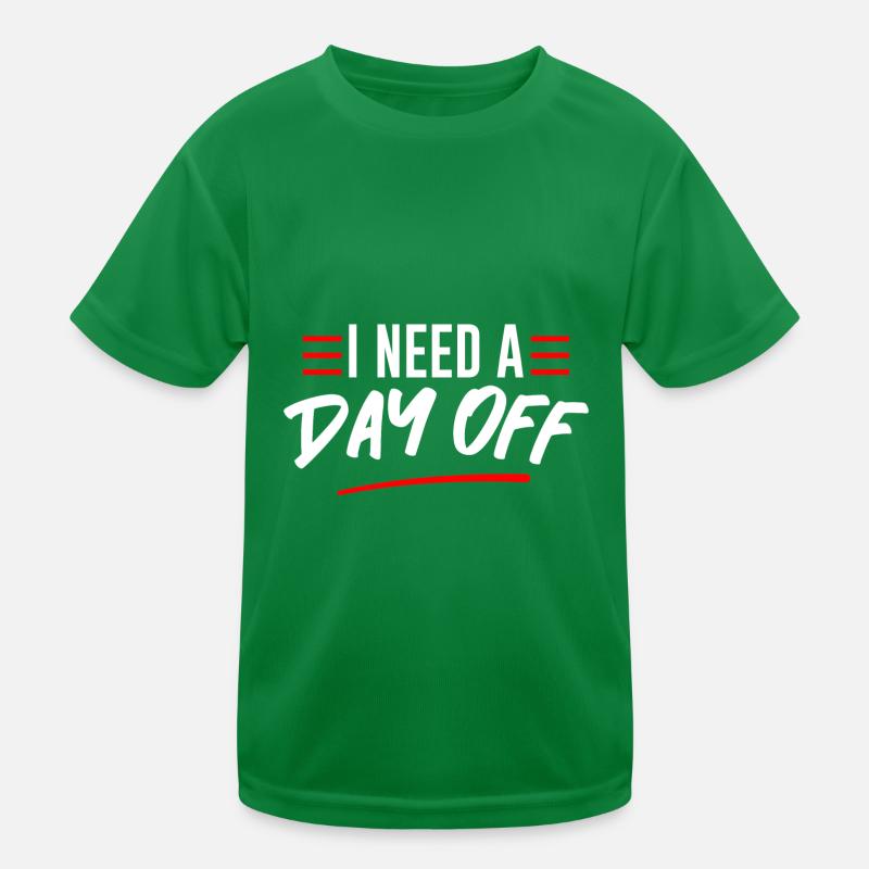 I Need A Day Off 2 Kinder Funktions-T-Shirt