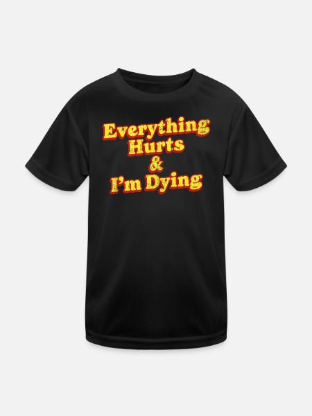 Everything Hurts And I'm Dying Vintage 80s Sarcasm - Kids Functional T-Shirt - black - Front