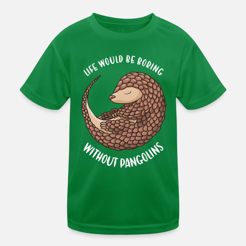 Life Would Be Boring Without Pangolins Pangolin Kinder Funktions-T-Shirt