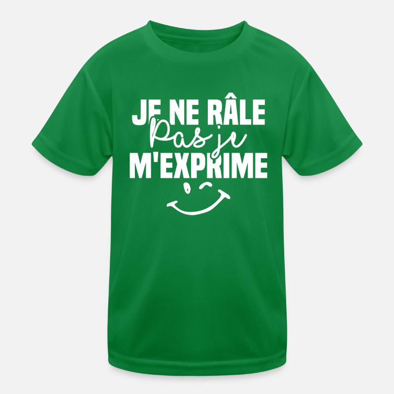 Je ne râle pas je m'exprime T-shirt sport Enfant