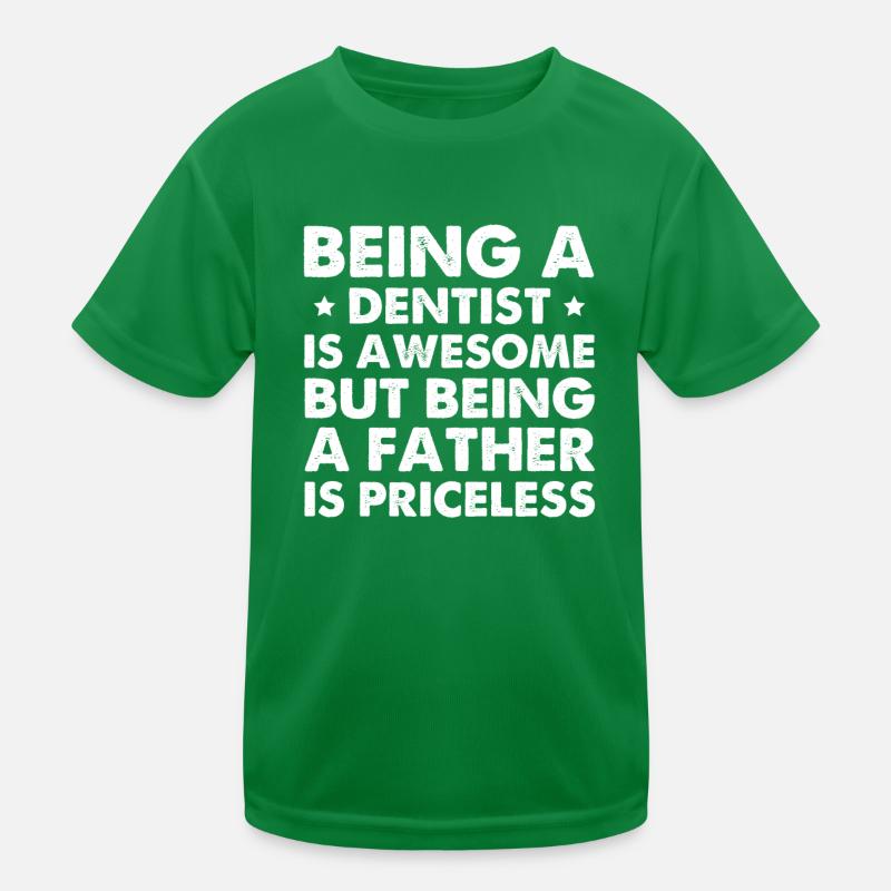 Being A Dentist Is Awesome But Being A Father Kids Functional T-Shirt