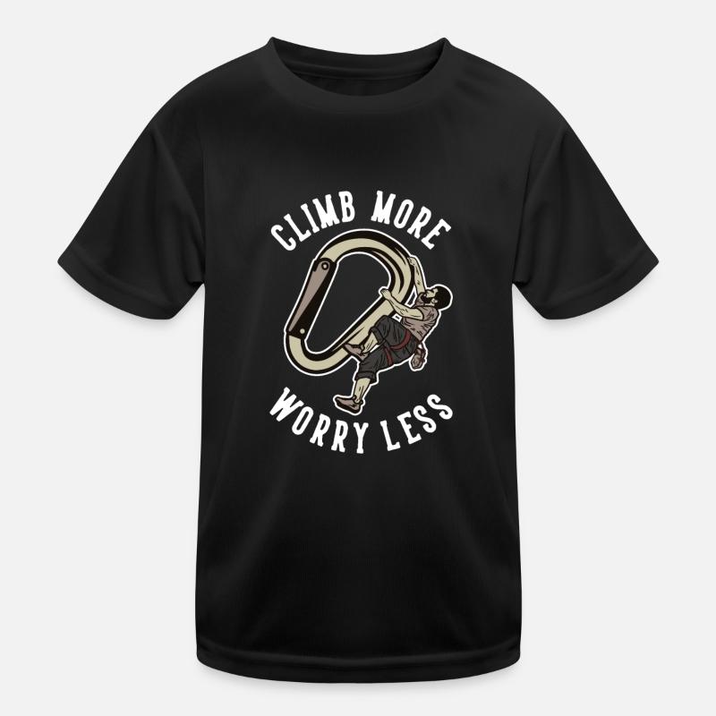 Climb More Worry Less Sportklettern Speedklettern Kinder Funktions-T-Shirt