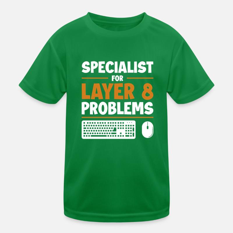 Specialist For Layer 8 Problems Admin Kids Functional T-Shirt