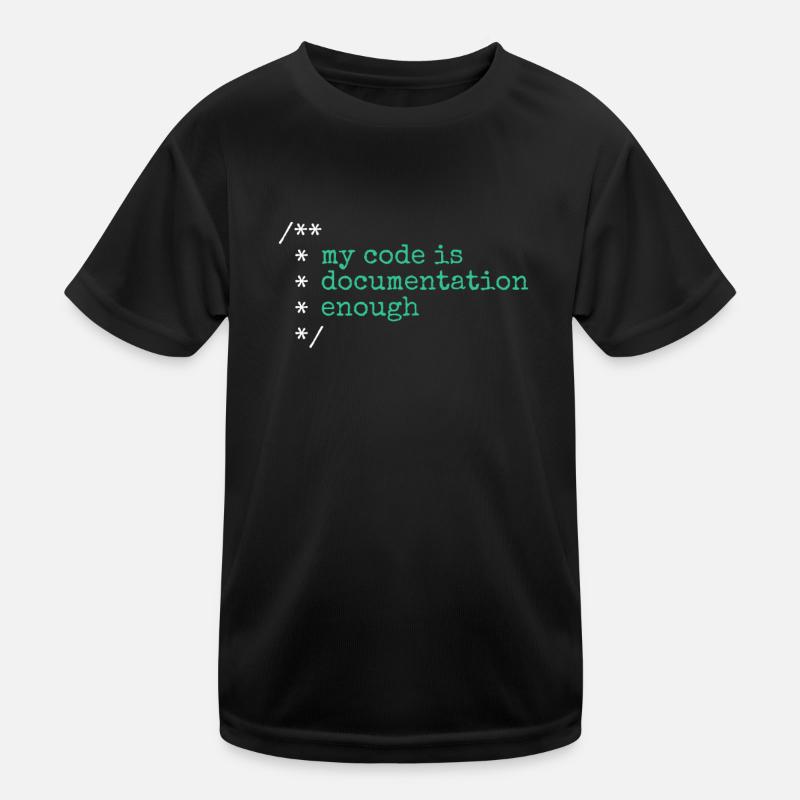 My Code Is Documentation Enough Developer Kinder Funktions-T-Shirt