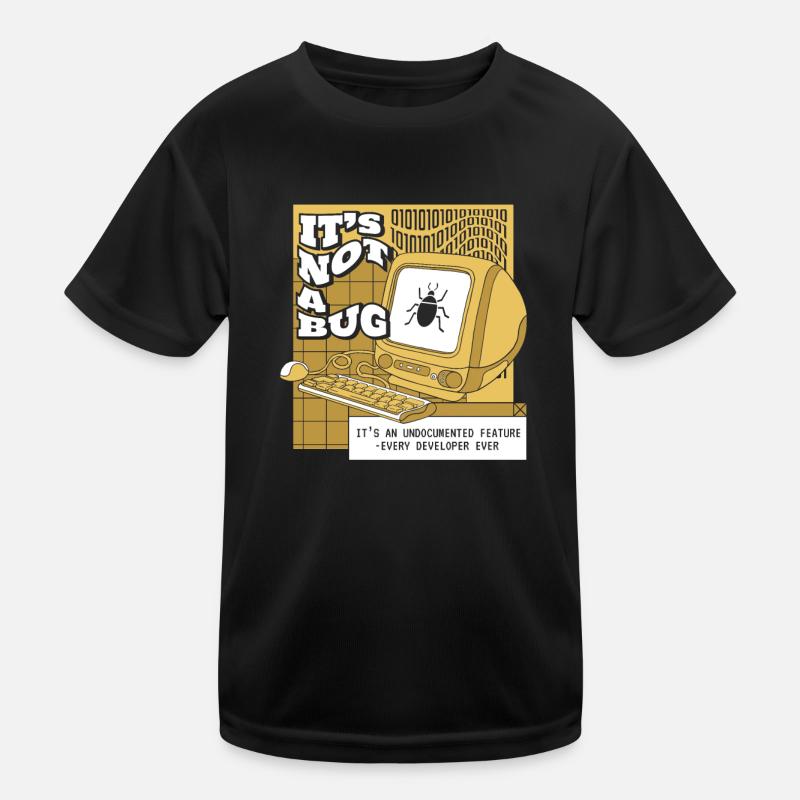 It's Not A Bug Undocumented Feature Developer Kinder Funktions-T-Shirt