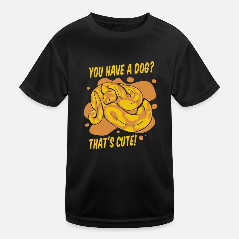 You Have A Dog Thats Cute Python Schlange Banana Kinder Funktions-T-Shirt