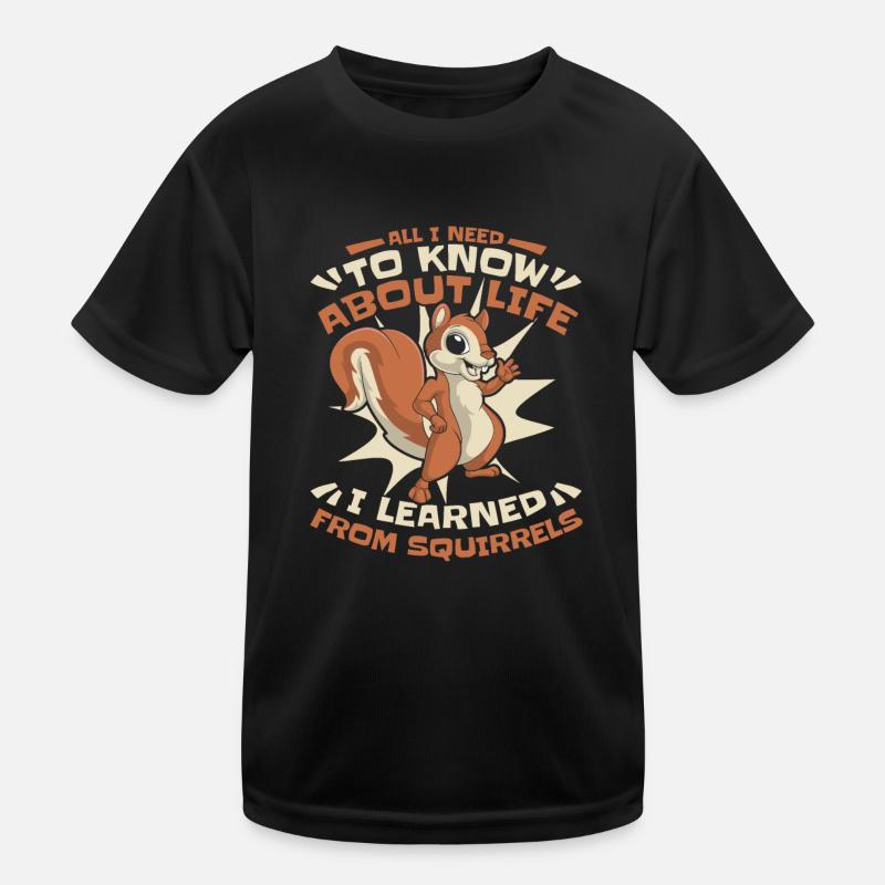 I learned from Squirrels Squirrel Fox Squirrel Kids Functional T-Shirt