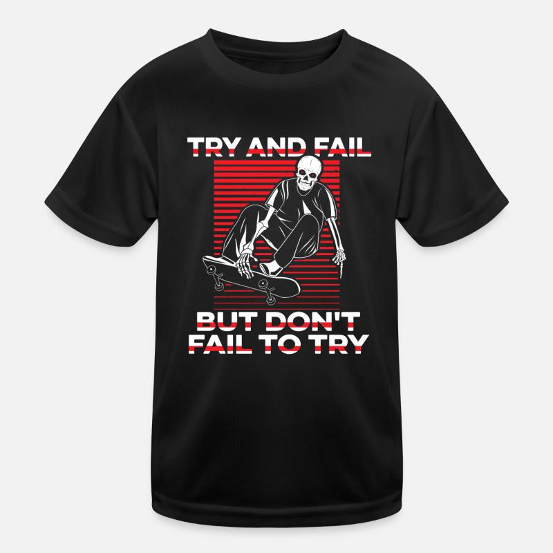 Try And Fail But Don't Fail To Try Skatepark - Kids Functional T-Shirt - black