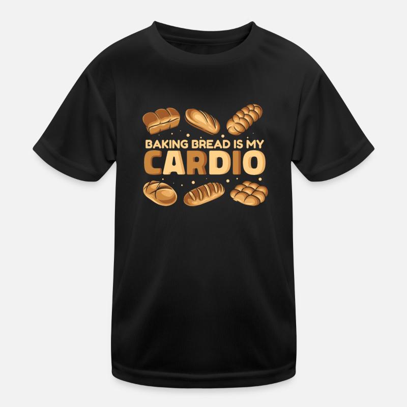Baking Bread Is My Cardio Bread Dough Lover Bread Kids Functional T-Shirt