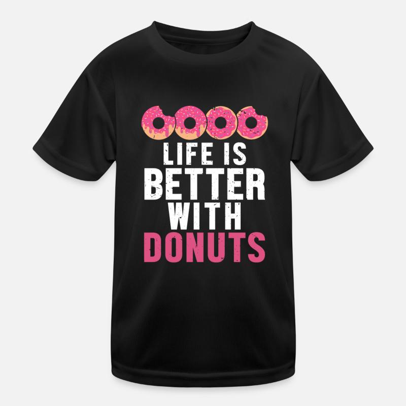 Das Leben ist besser mit Donuts Donuts Glazed Maker - Kinder Funktions-T-Shirt - Schwarz