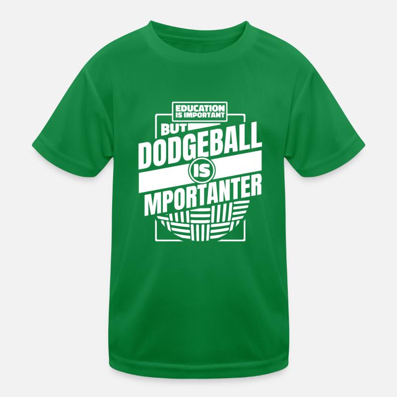 Education Is Important But Dodgeball Is Kids Functional T-Shirt