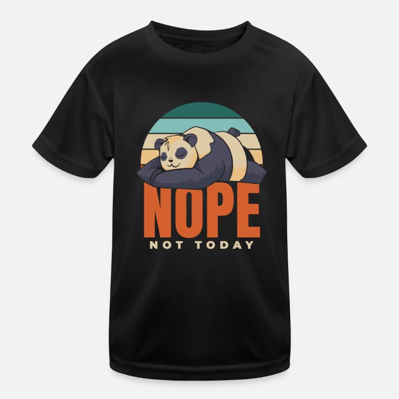 Nope Not Today Panda Bear Friend Lover Giant Panda Kids Functional T-Shirt