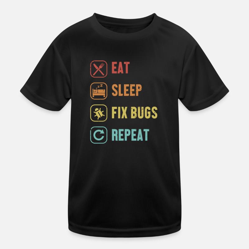 Manger Dormir Fixer les bugs Répéter Développeur T-shirt sport Enfant
