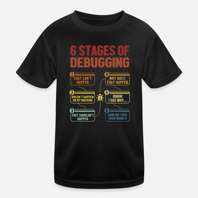 6 Stages of Debugging Software Engineer Coder Kids Functional T-Shirt
