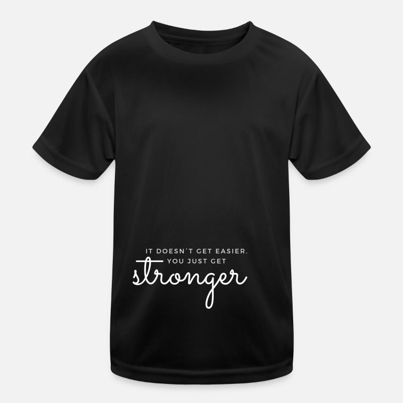 IT DOESN'T GET EASIER YOU JUST GET STRONGER GYM Kinder Funktions-T-Shirt