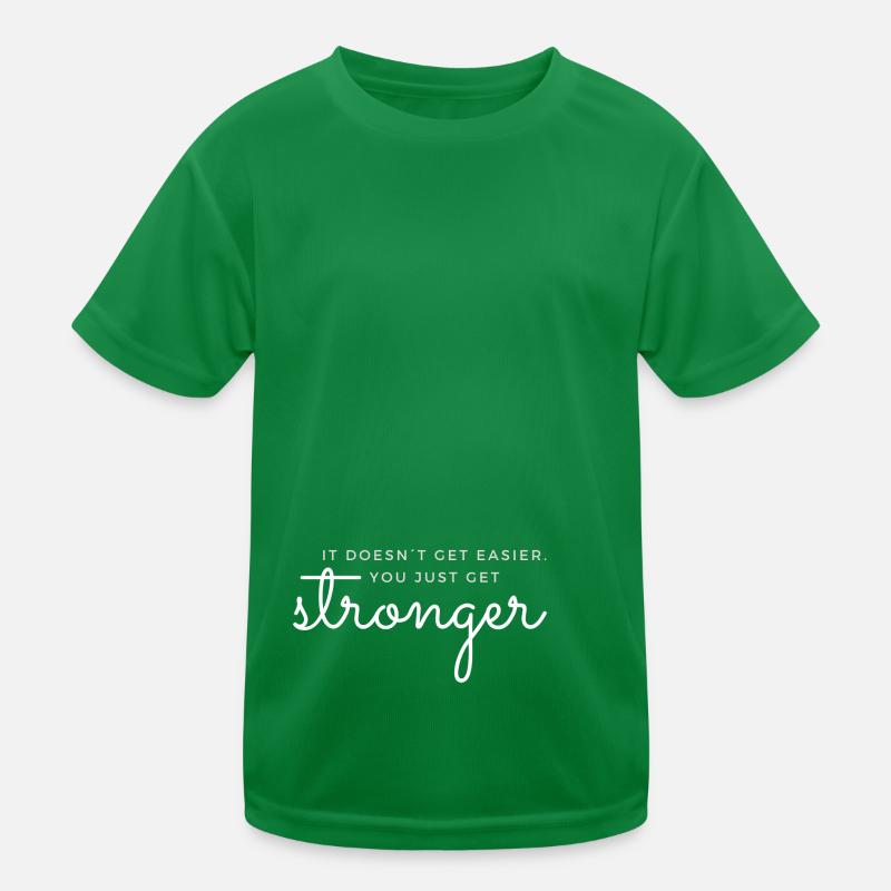 IT DOESN'T GET EASIER YOU JUST GET STRONGER GYM Kids Functional T-Shirt