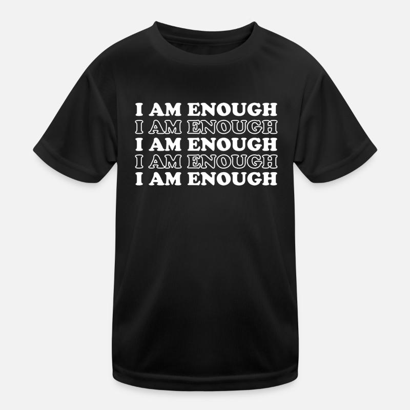 I Am Enough - Affirmation Positive Empowerment T-shirt sport Enfant
