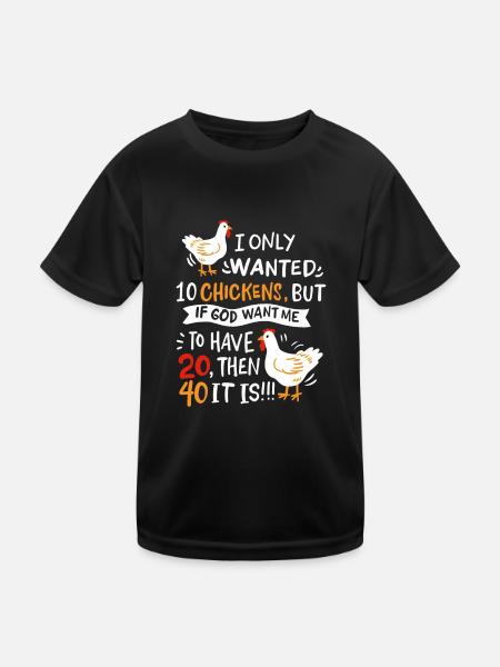 I Only Wanted 10 Chickens I Chicken Farmer - Kids Functional T-Shirt - black - Front
