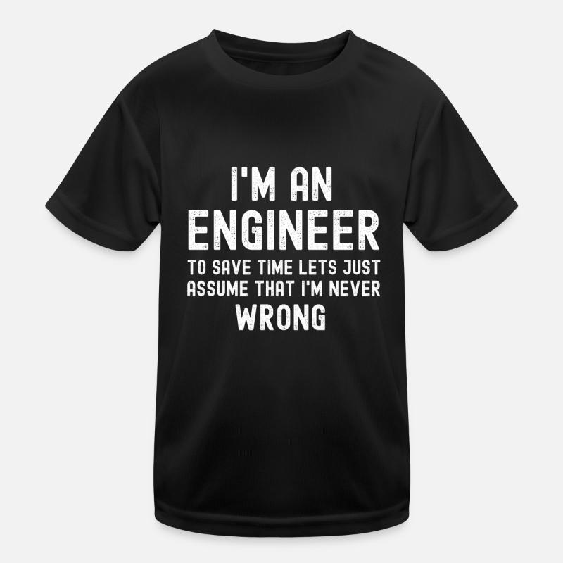 Im An Engineer I m Always Right Kids Functional T-Shirt