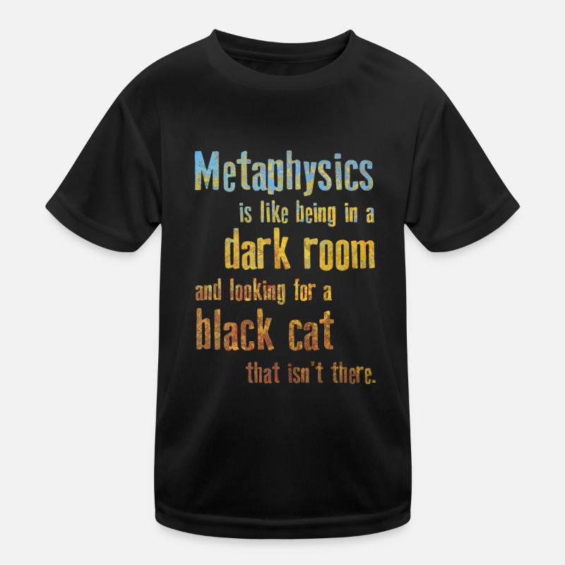 Metaphysics Phrases Philosophy Kids Functional T-Shirt