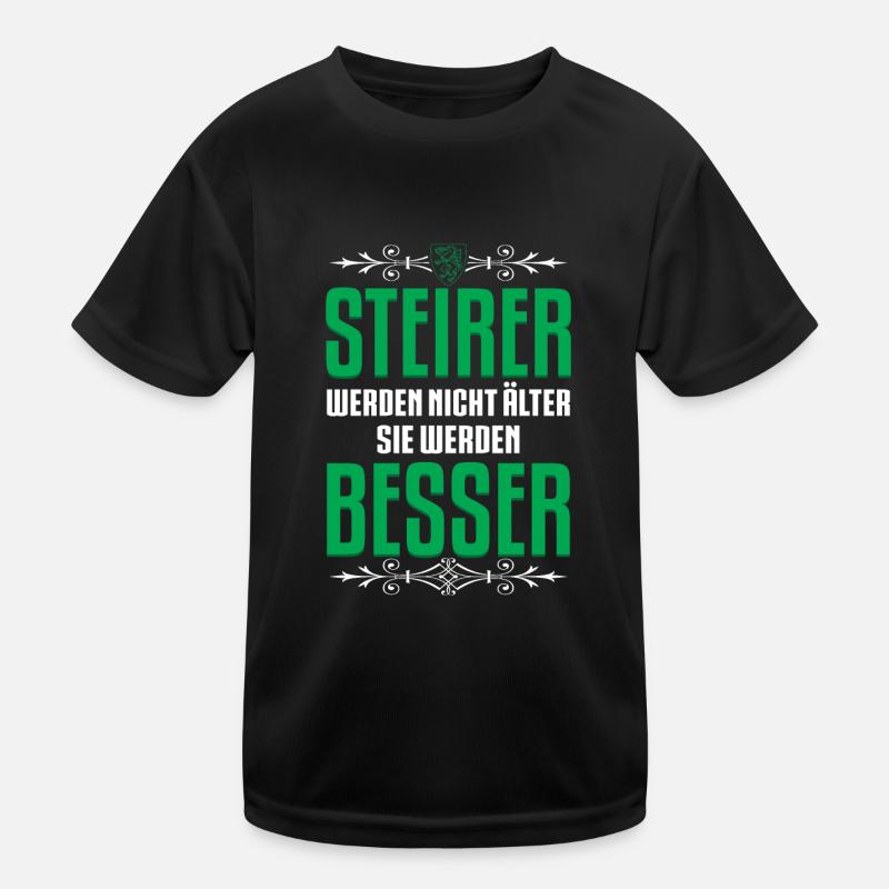 Steirer werden nicht älter sie werden Steiermark Kinder Funktions-T-Shirt
