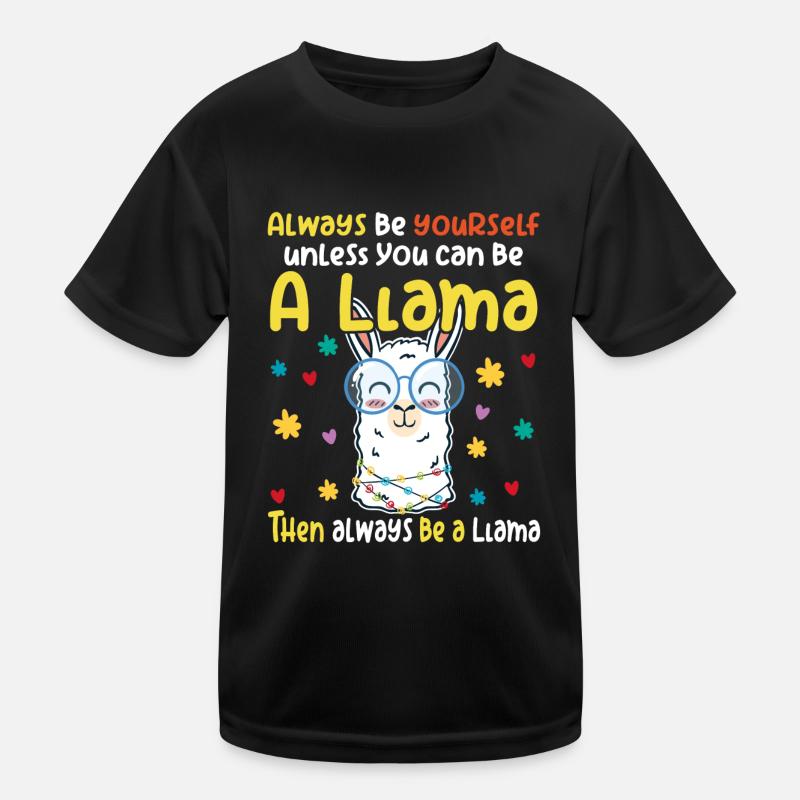 Sei Du selbst es sei denn Du kannst ein Lama sein Kinder Funktions-T-Shirt