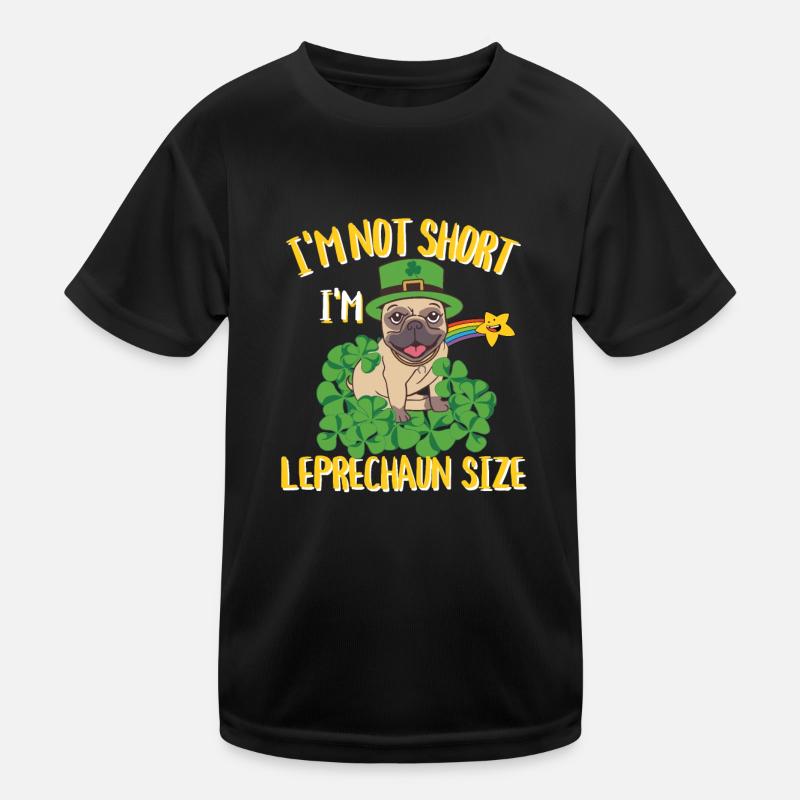 I'm Not Short I'm Leprechaun Size Patrick's Pug Kids Functional T-Shirt