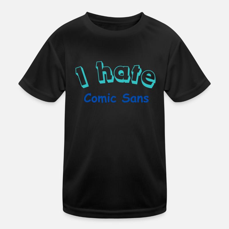 I hate Comic Sans Kids Functional T-Shirt
